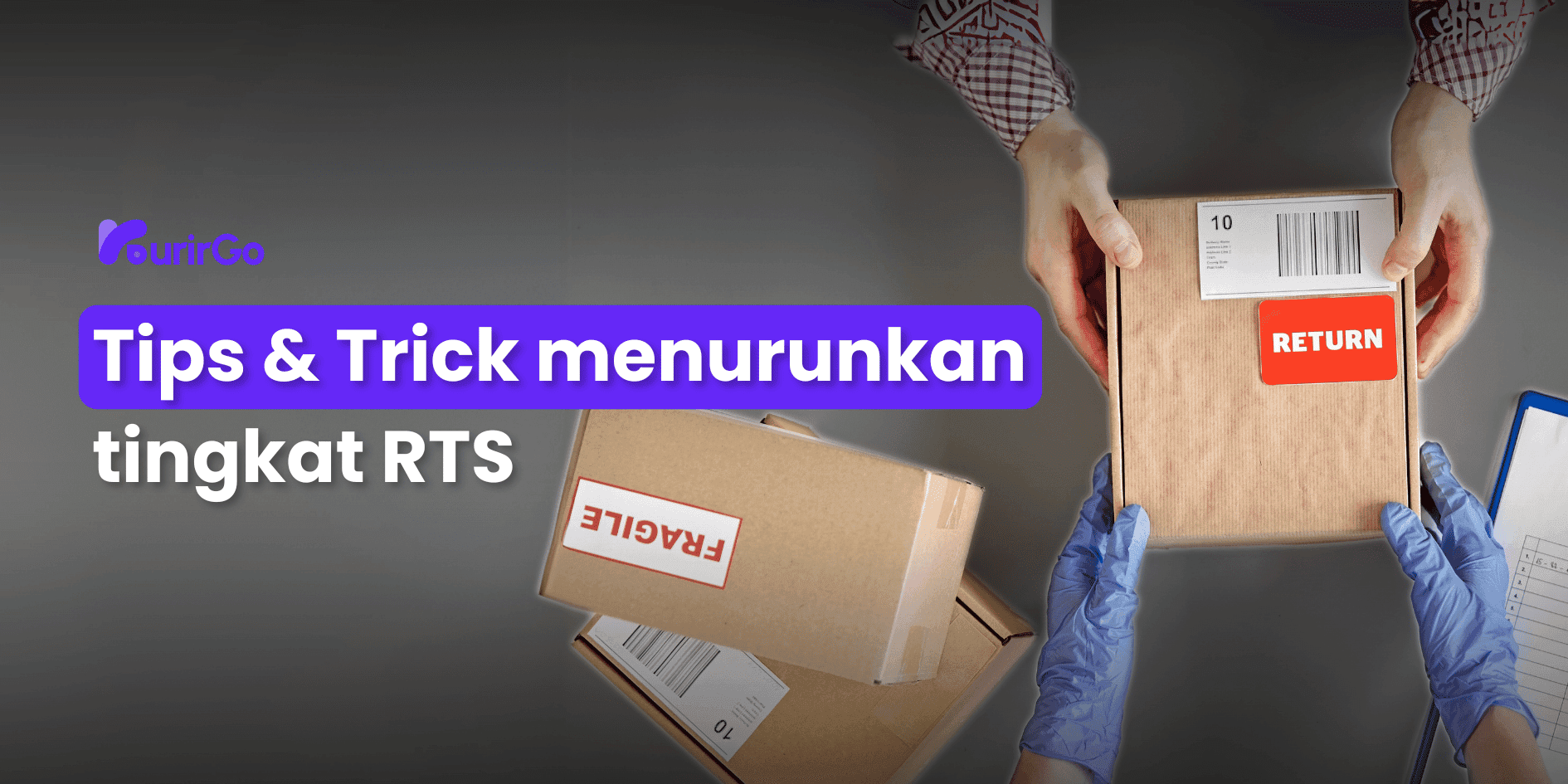 Cara Menurunkan RTS (Return to Sender) dalam Pengiriman: Strategi Efektif untuk Seller Online